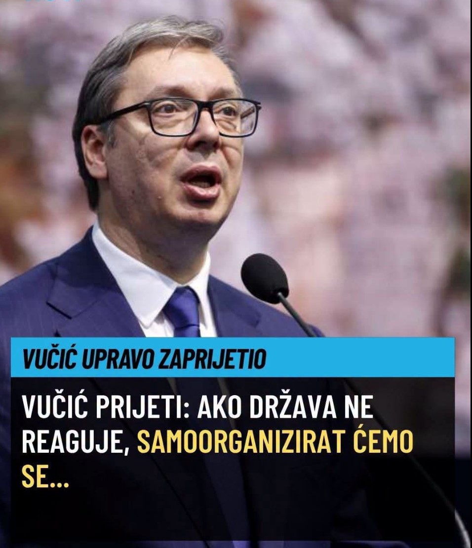Vučićeva poruka i prijetnja samoorganizacijom