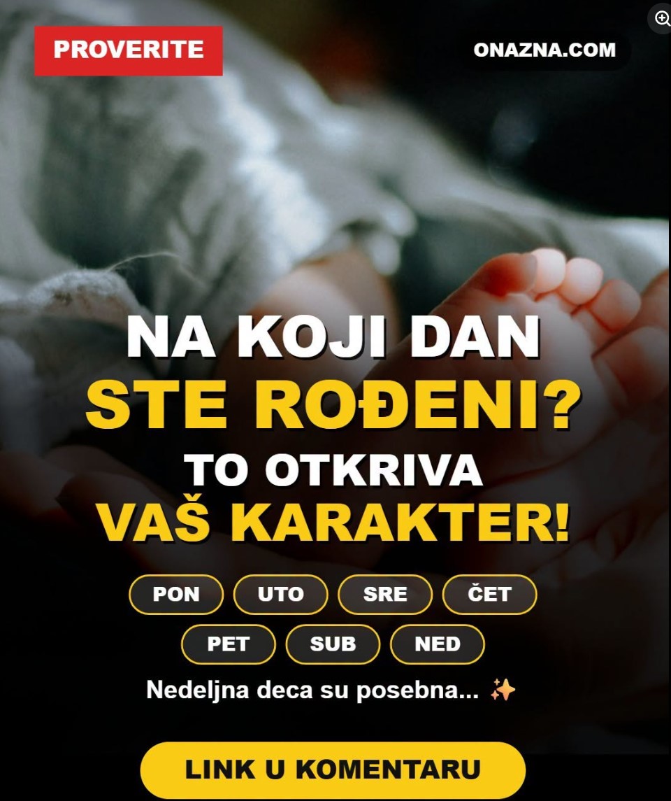 Na koji dan u nedelji ste rođeni? Naše bake su verovale da to otkriva sve o vašem karakteru – proverite svoj