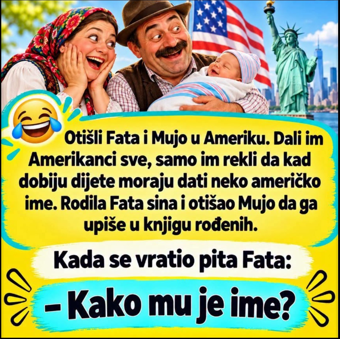 VIC DANA: Fata i Mujo otišli u Ameriku, a sinovo ime nasmejalo je sve