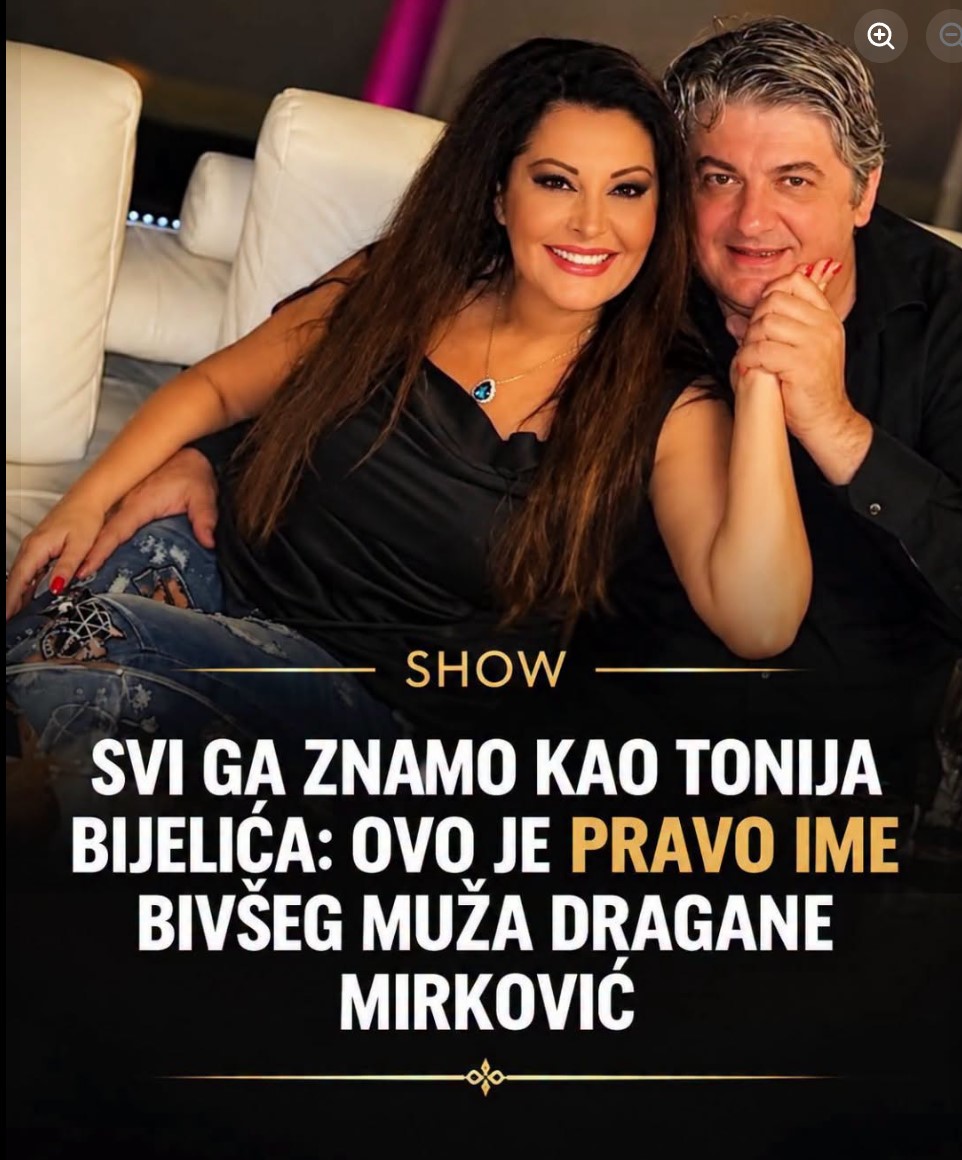 Pravo ime Tonija Bijelića: Šta mediji zapravo navode o njenom bivšem suprugu i razvodu od Dragane Mirković