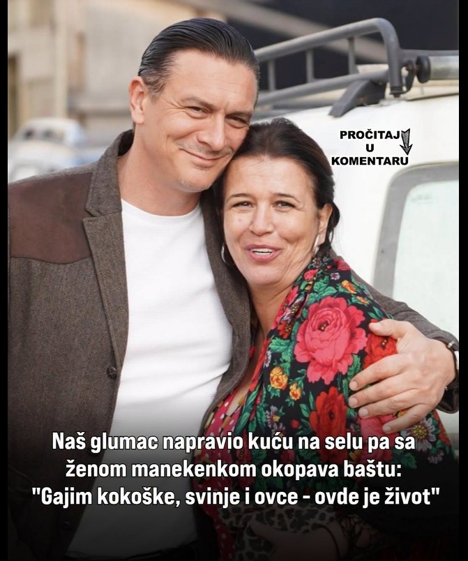 Naš glumac napravio kuću na selu pa sa ženom manekenkom okopava baštu: “Gajim kokoške, svinje i ovce – ovde je život”