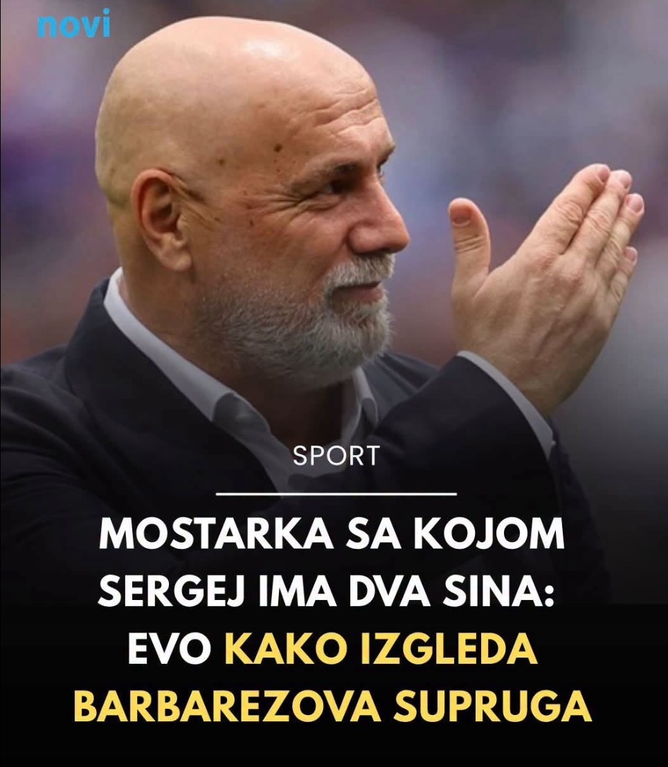Mostarka sa kojom Sergej ima dva sina: Evo kako izgleda Barbarezova supruga