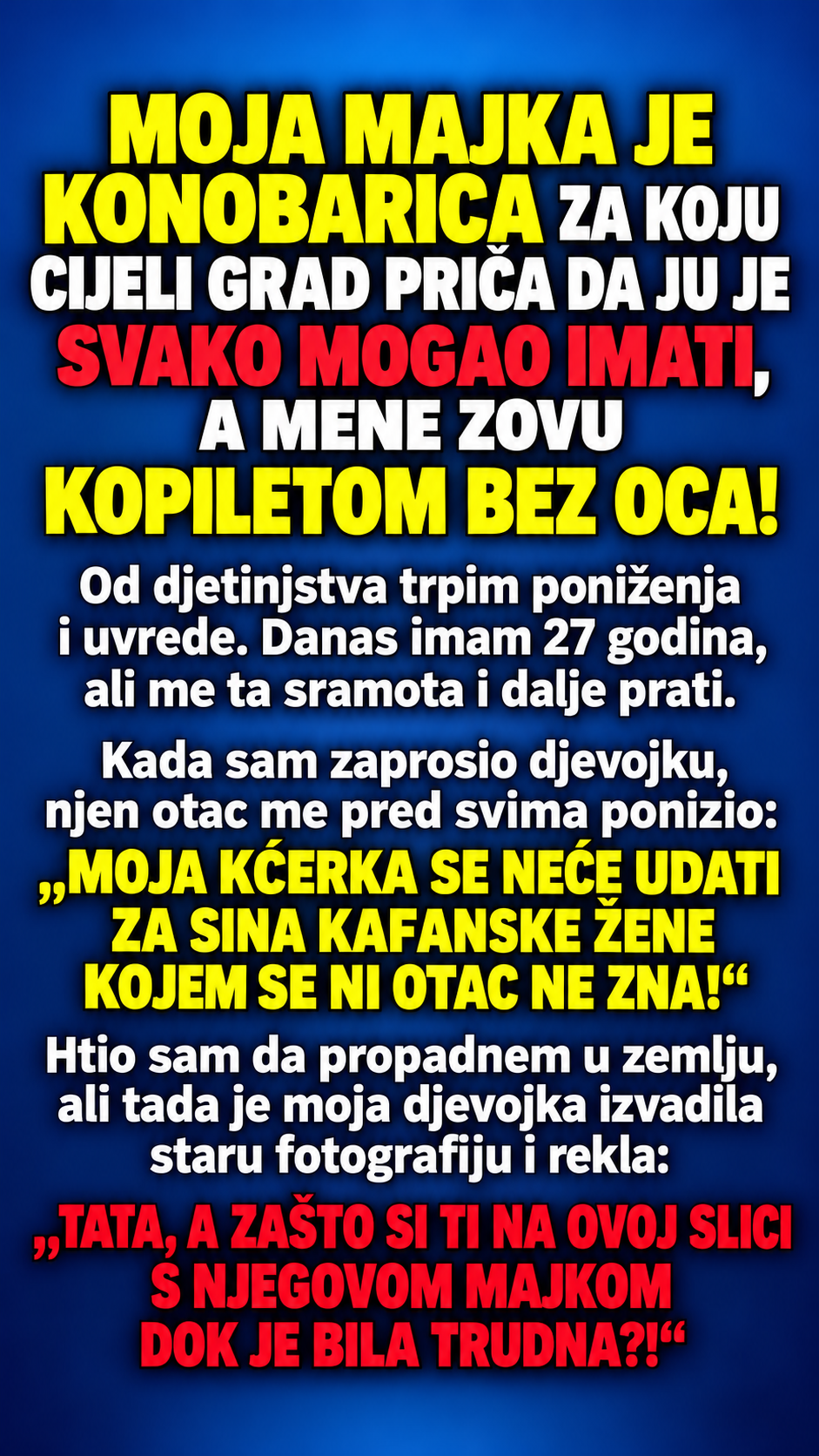 Cijeli život su me zvali kopiletom, a kada sam saznao ko mi je otac, otkrivena je tajna koja je šokirala dvije porodice!
