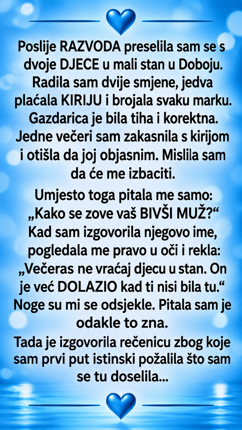 Nakon razvoda preselila sam se s djecom u mali stan, a kada mi je gazdarica otkrila šta je moj bivši muž radio dok nisam bila kod kuće, saznala sam jezivu porodičnu tajnu!