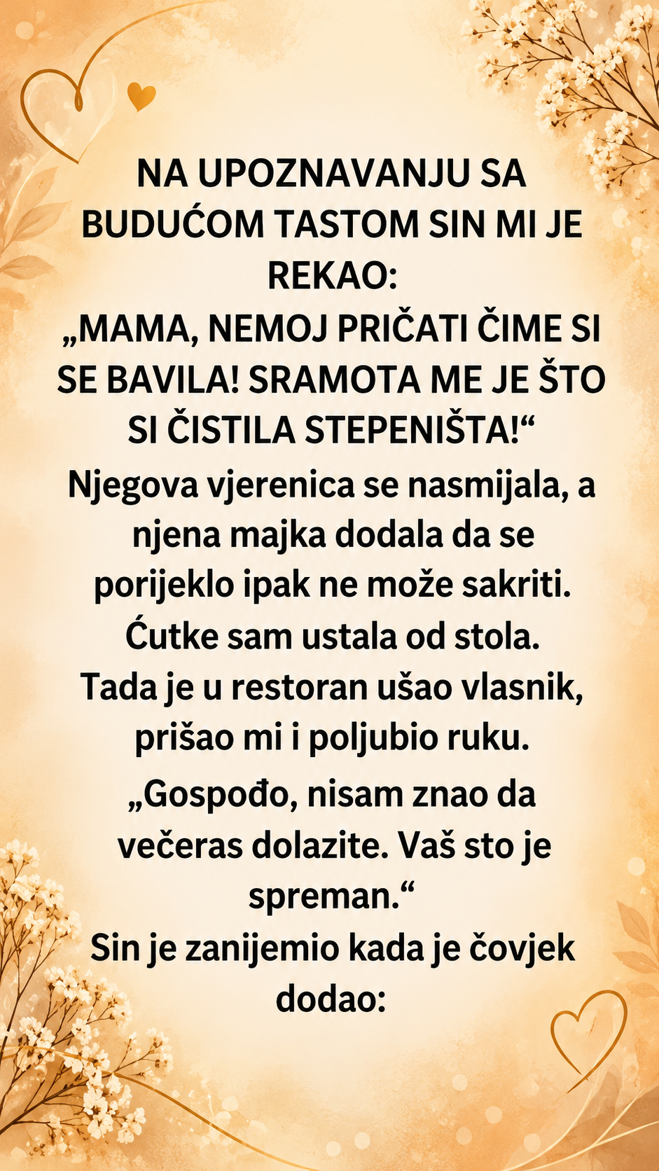 Sin me se stidio jer sam čistila stepeništa, a kada je saznao ko sam zapravo, zanijemio je od šoka!